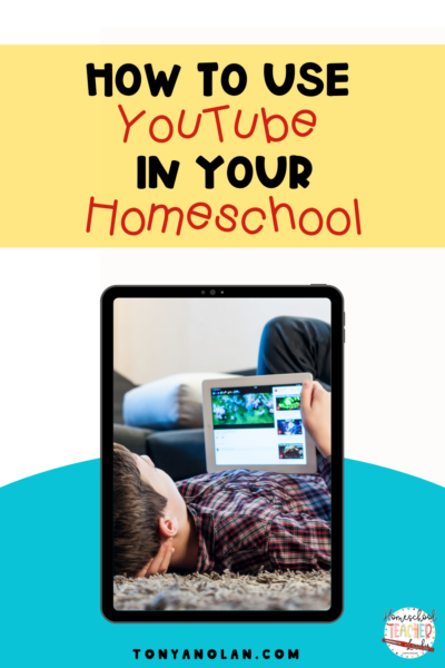 How To Use YouTube In Your Homeschool - Tonya Nolan